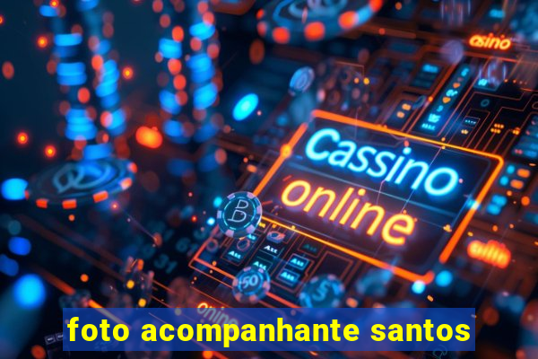 foto acompanhante santos